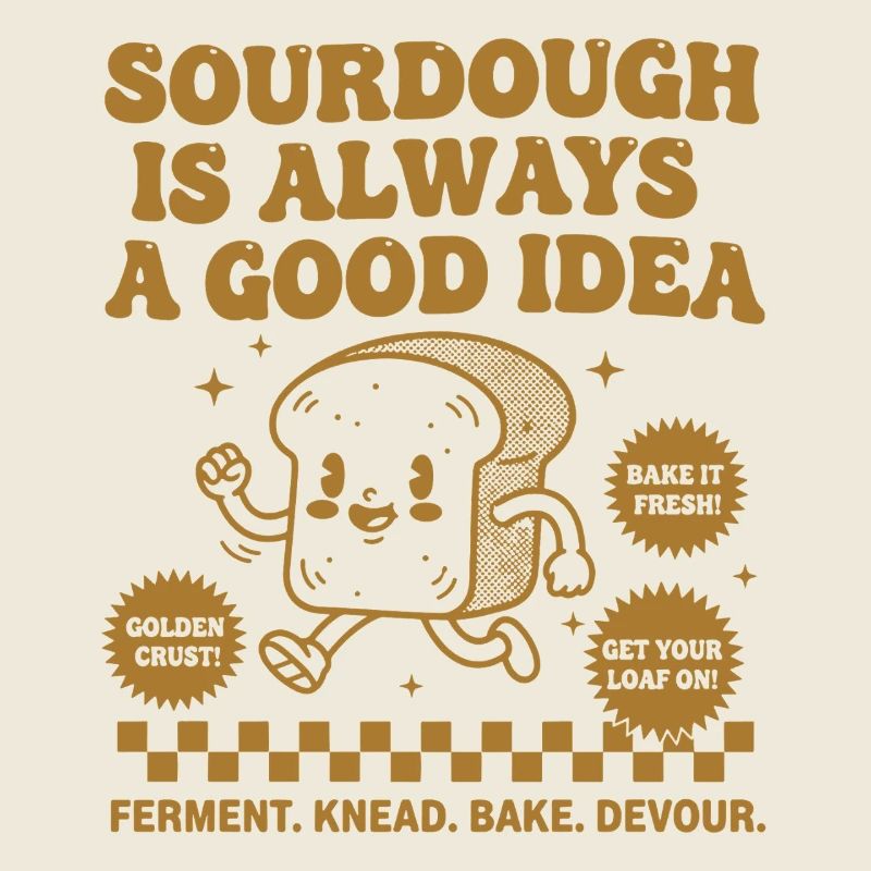 Sourdough Is Always A Good Idea Bread Baking