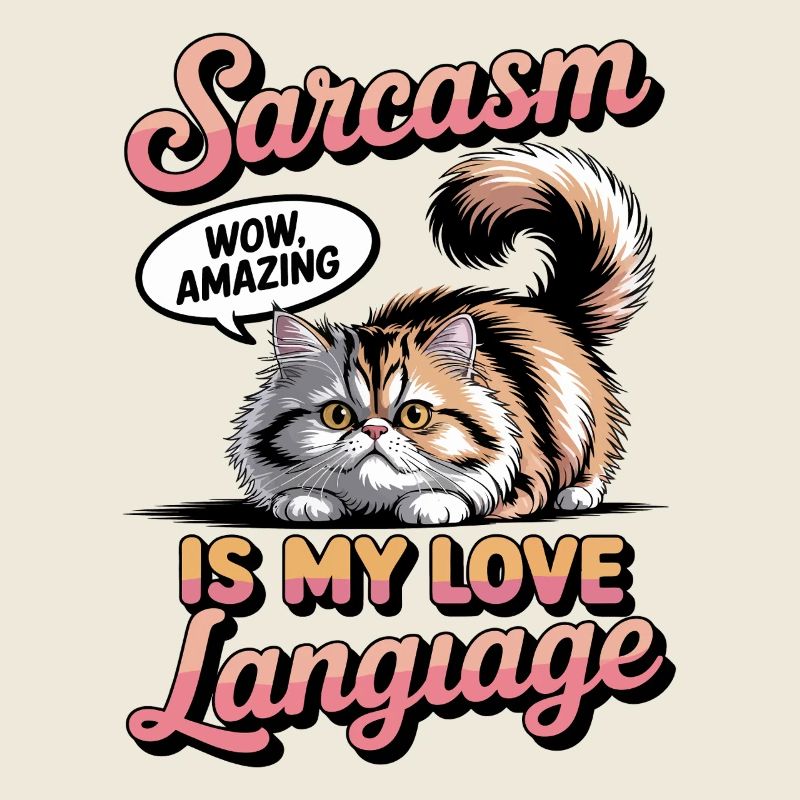 Sarcasm Is My Love Language
