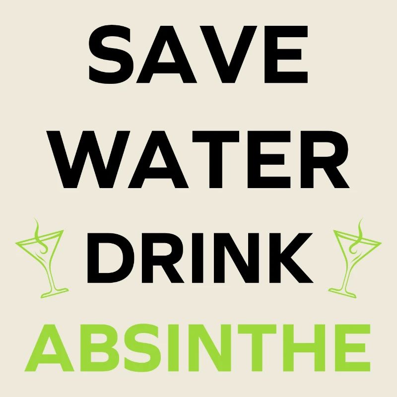 Save water drink absinthe