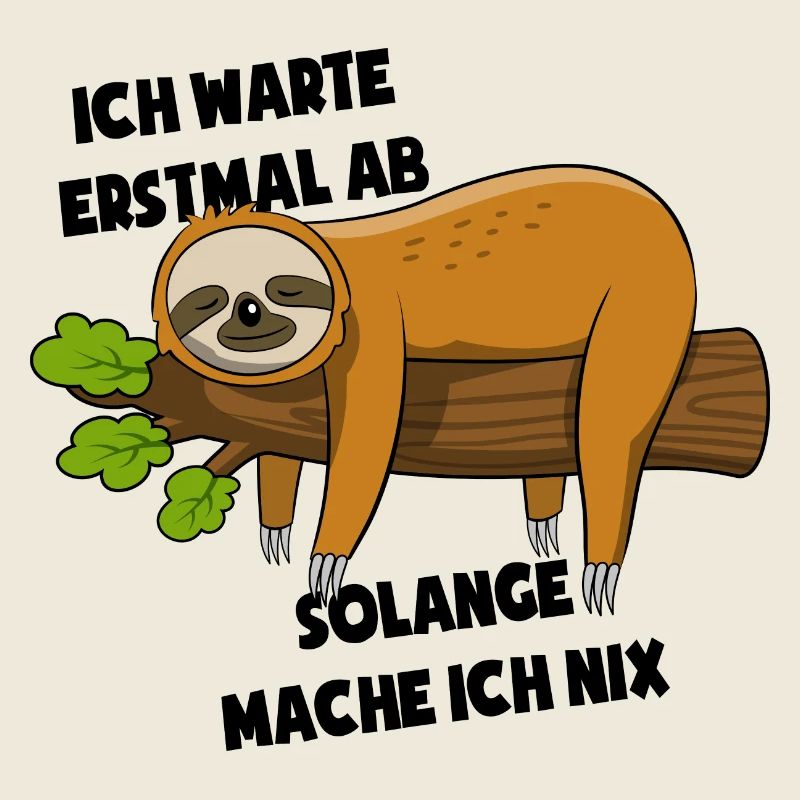 Faultier Ich warte erstmal ab solange mach ich nix