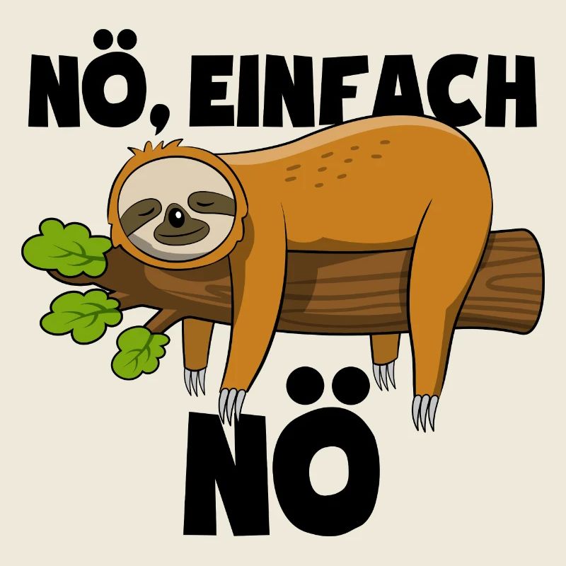 Faultier Nö, einfach Nö - Spruch