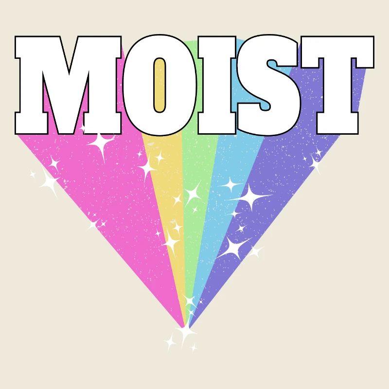 MOIST - FEUCHT