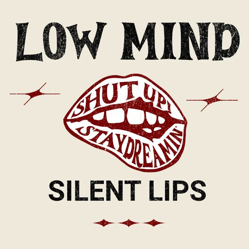 Low Mind – Silent Lips Spruch