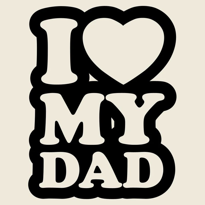 I love my dad