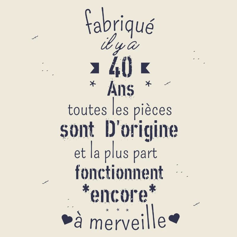 Fabriqué il y a 40 ans