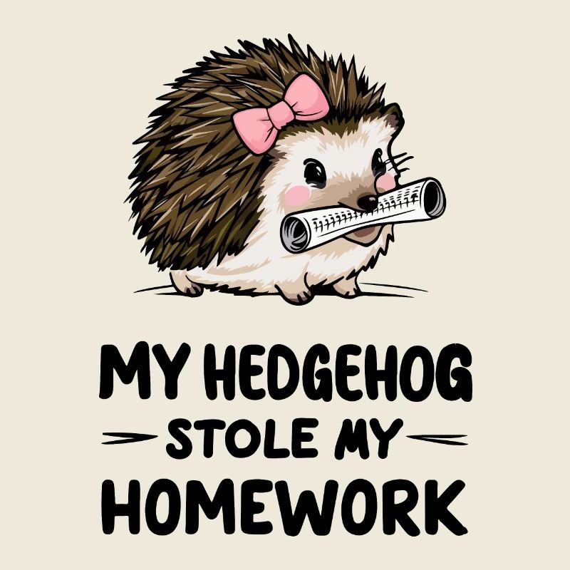My hedgehog stole my homework