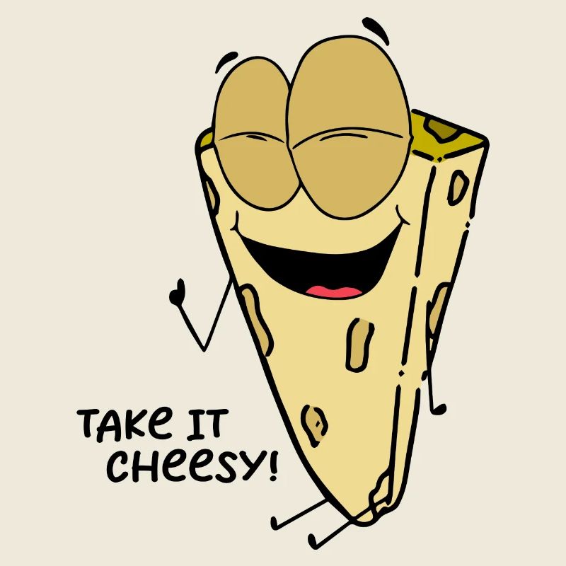 Funny Saying Take it Cheesy
