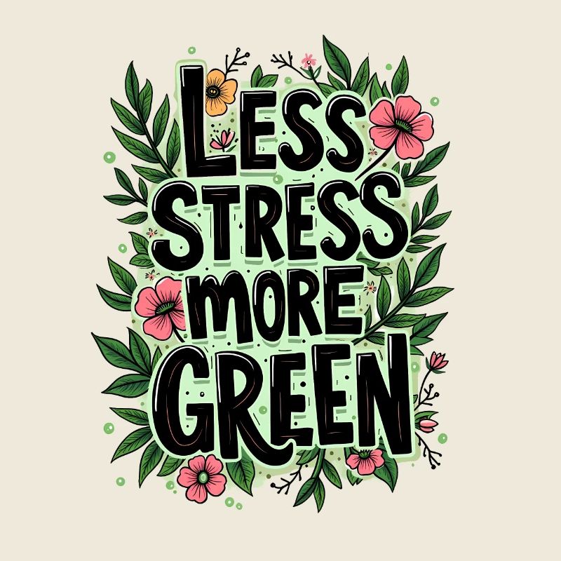 MOINS DE STRESS, PLUS DE VERT