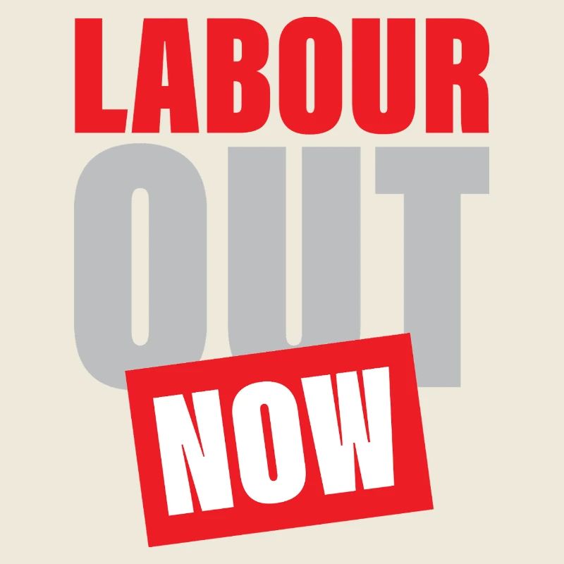 Labour out Now Mutiges Protestdesign