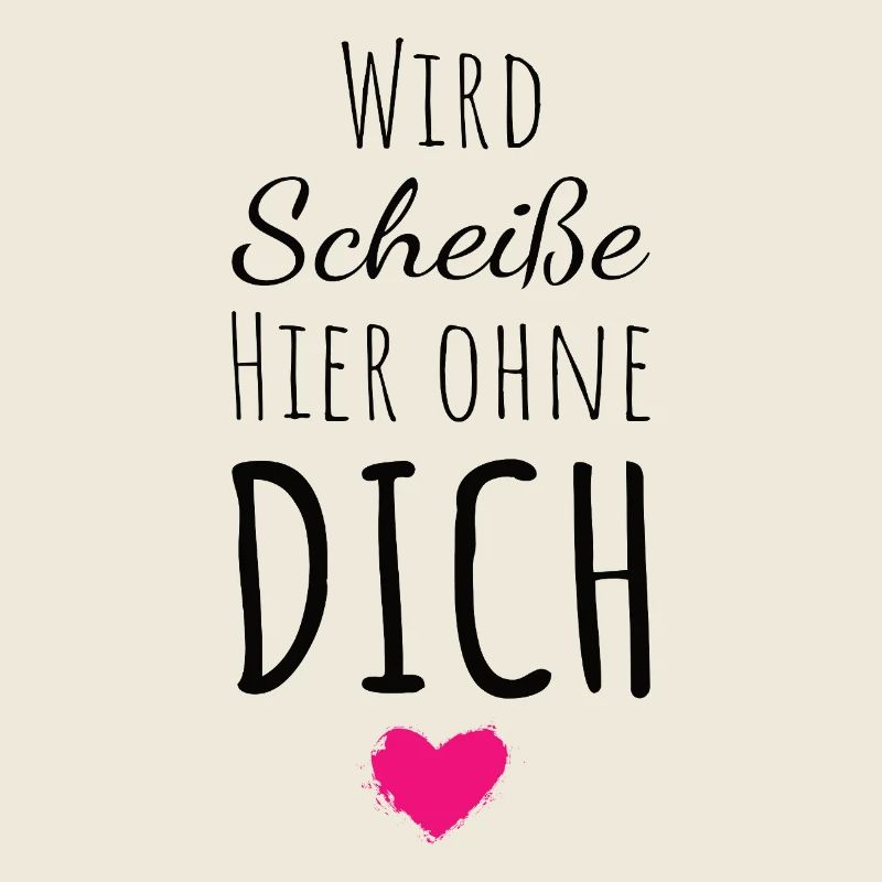 Wird Scheiße hier ohne dich Abschied Kollegin