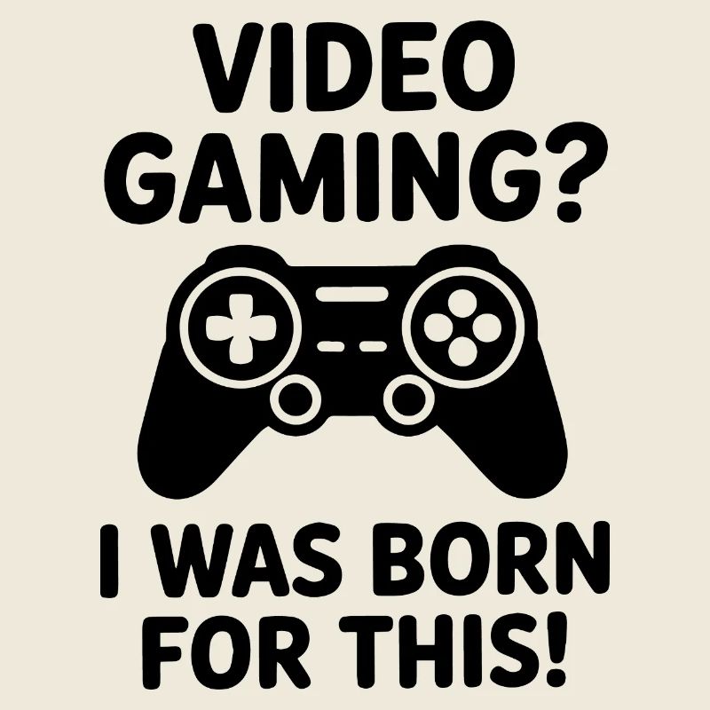 Video Gaming. Dafür bin ich geboren E-Sport Spruch