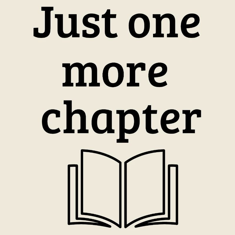 Just One More Chapter - Funny Book Lover Q
