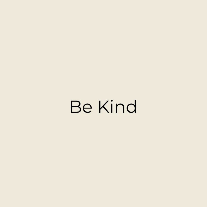 Be Kind.