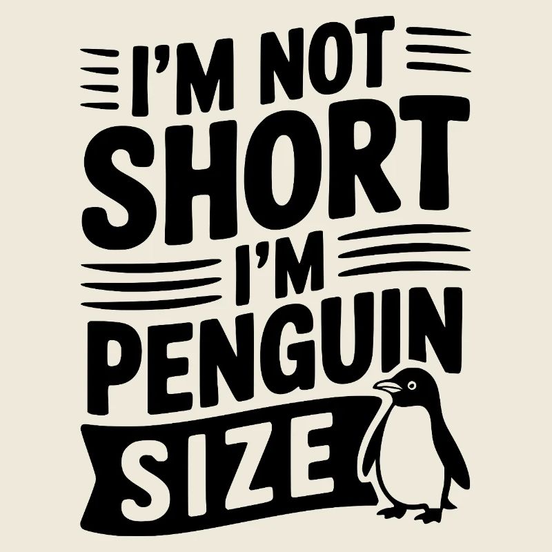 Ich bin nicht klein, ich habe Pinguin-Größe.