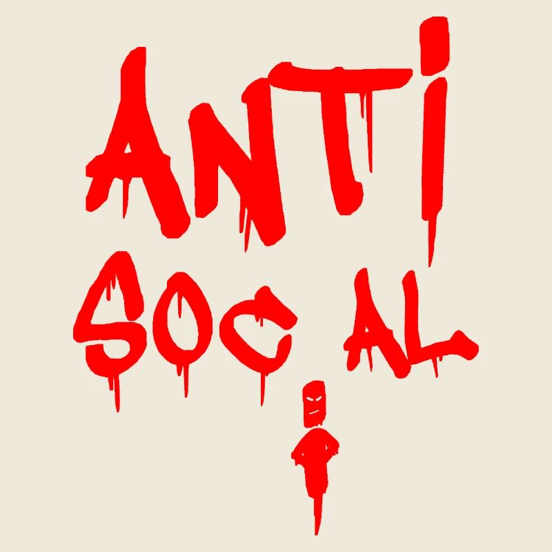 ANTISOZIAL!