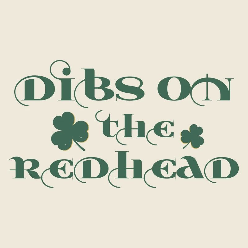 Dibs On The RedHead Irish Pride Saint Patrick