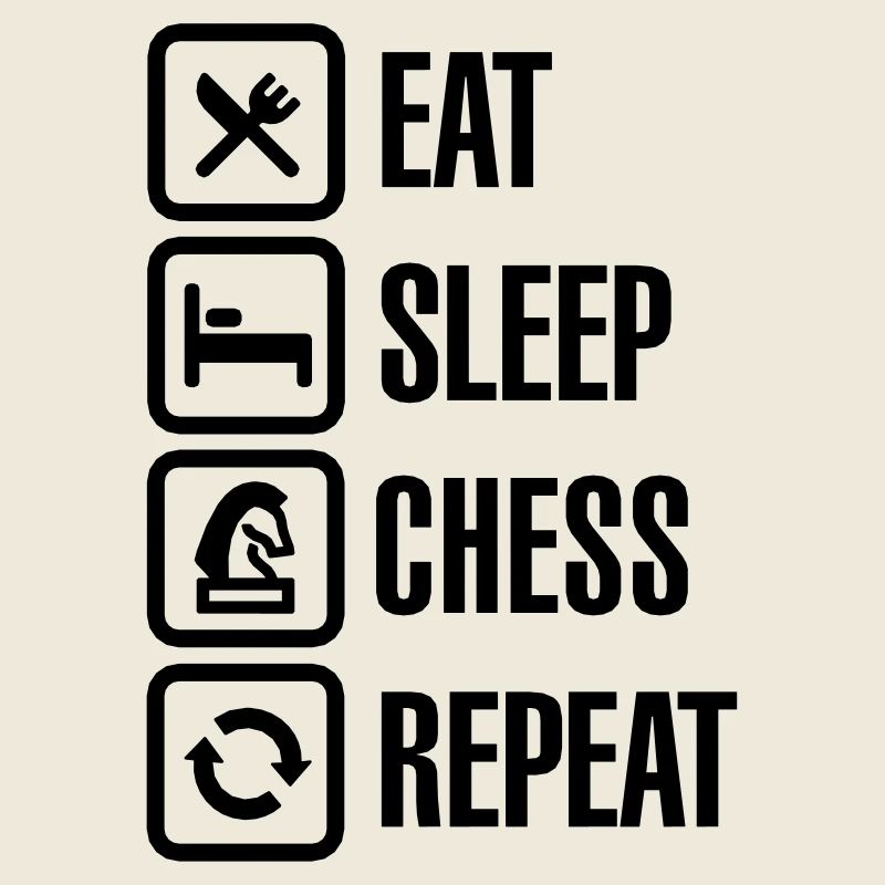 Eat Sleep Chess Repeat