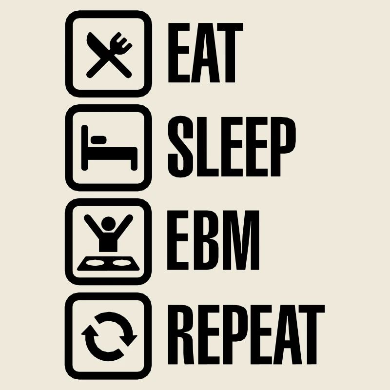 Eat Sleep EBM Repeat