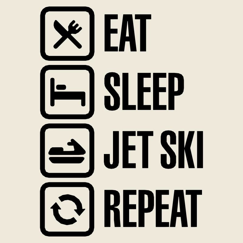 Eat Sleep Jet Ski Repeat Jet-Boot Wassermotorräder