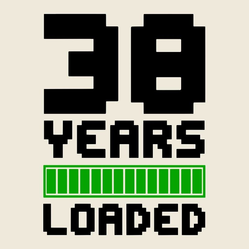 38 Years Loaded 38. Geburtstag