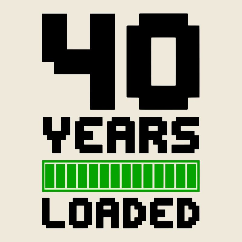 40 Years Loaded 40th Birthday