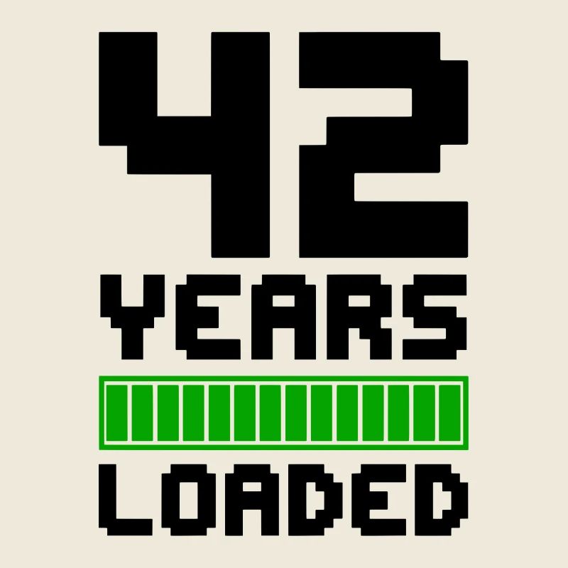 42 Years Loaded 42. Geburtstag