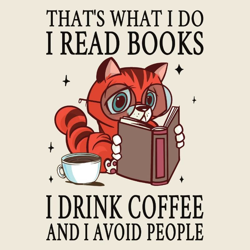 Ich lese Bücher, trinke Kaffee und meide Menschen