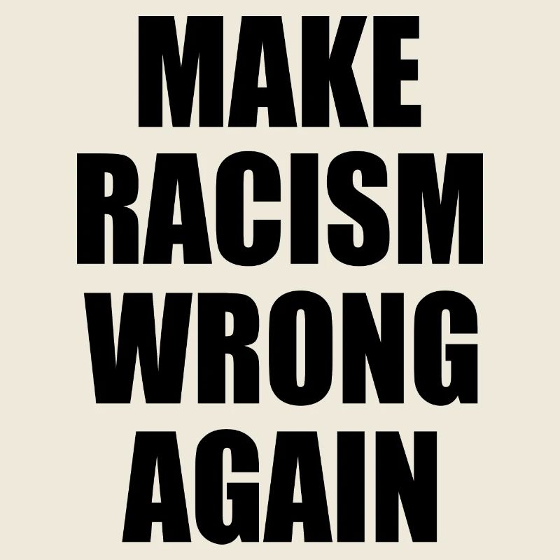 make racism wrong again
