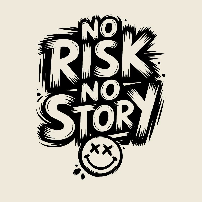 Pas de risque, pas d’histoire