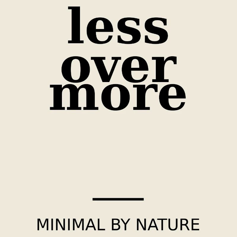 Less Over More