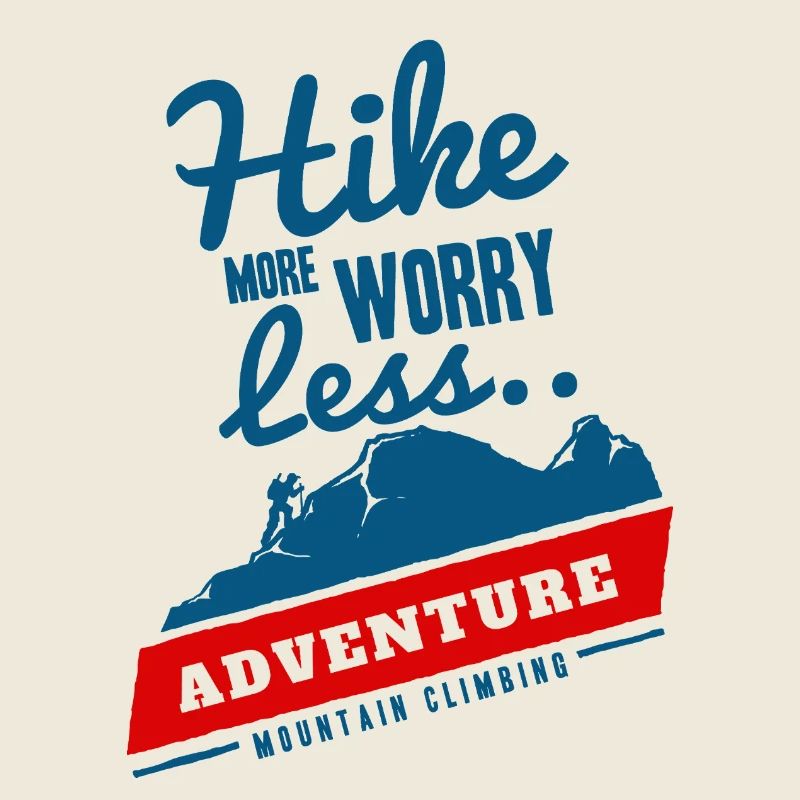Hike More Worry Less Adventure