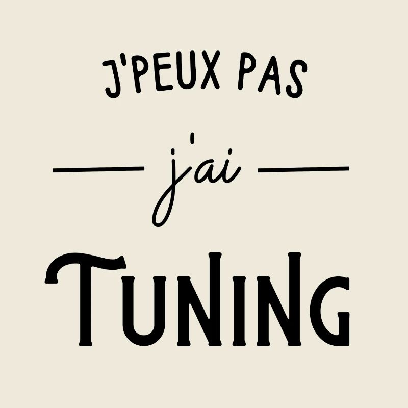 Je peux pas j'ai tuning