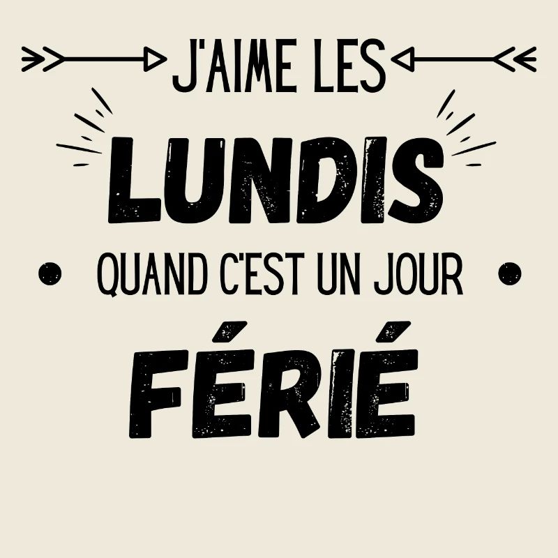 J'aime les lundis quand c'est un jour férié