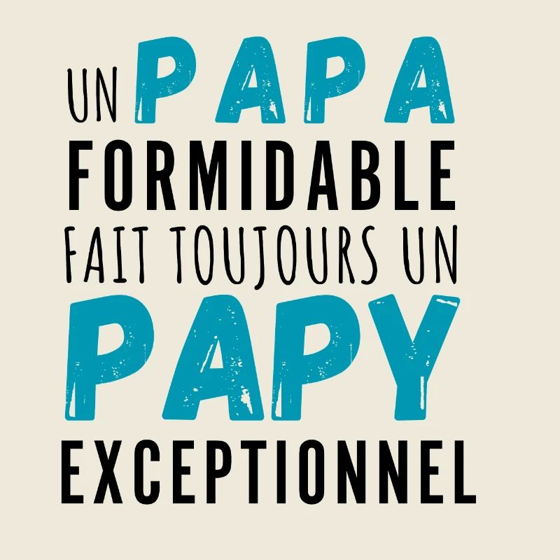 Un papa formidable et papy exceptionnel