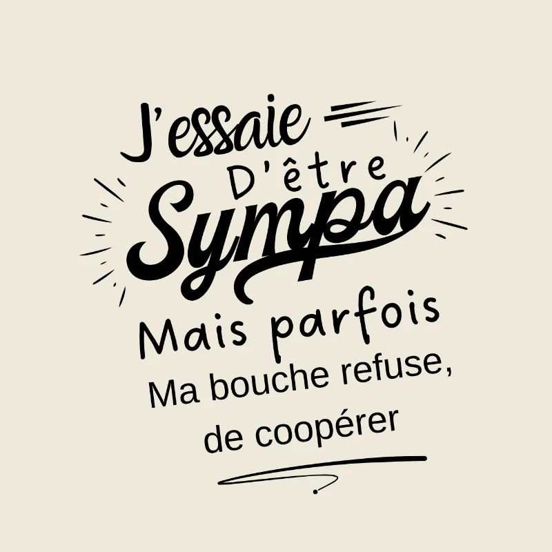 sympa mais ma bouche refuse de coopérer