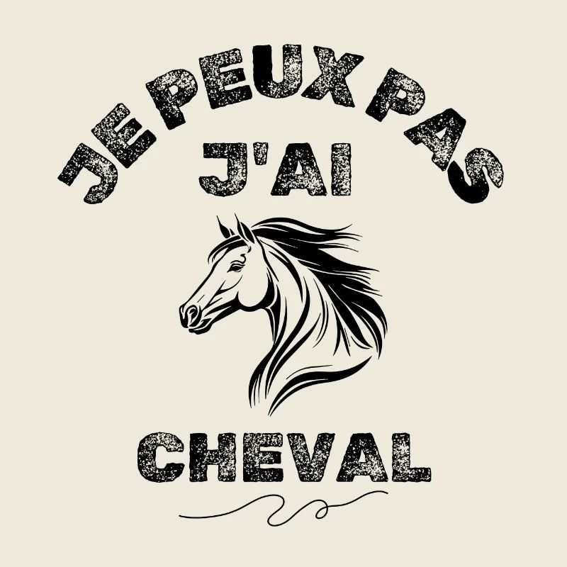 Je Peux Pas J'ai Cheval
