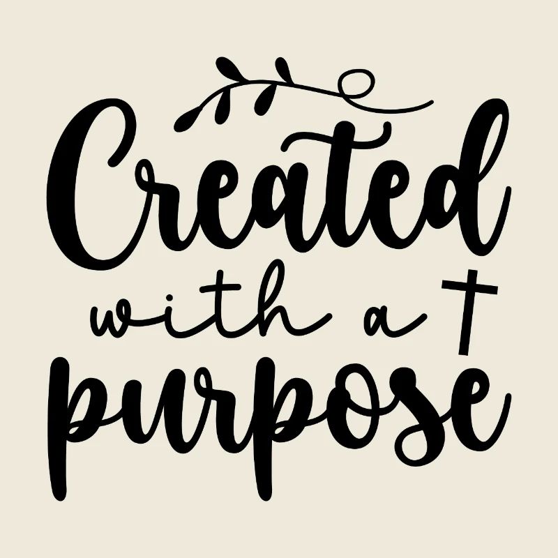 created with a purpose