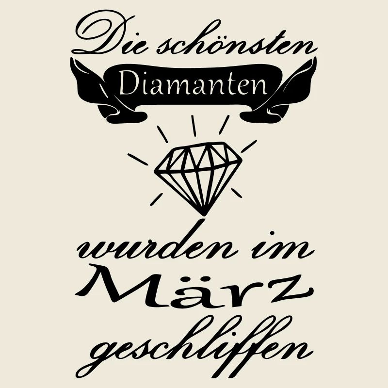 März Diamanten Geburtstag Geschenk Spruch