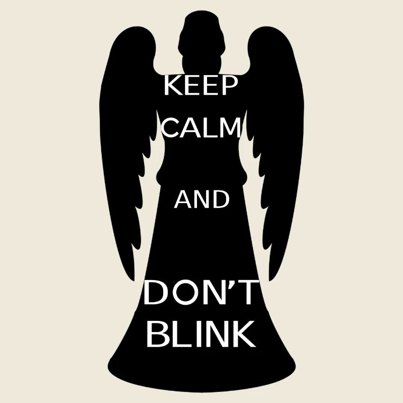Keep calm and don't blink