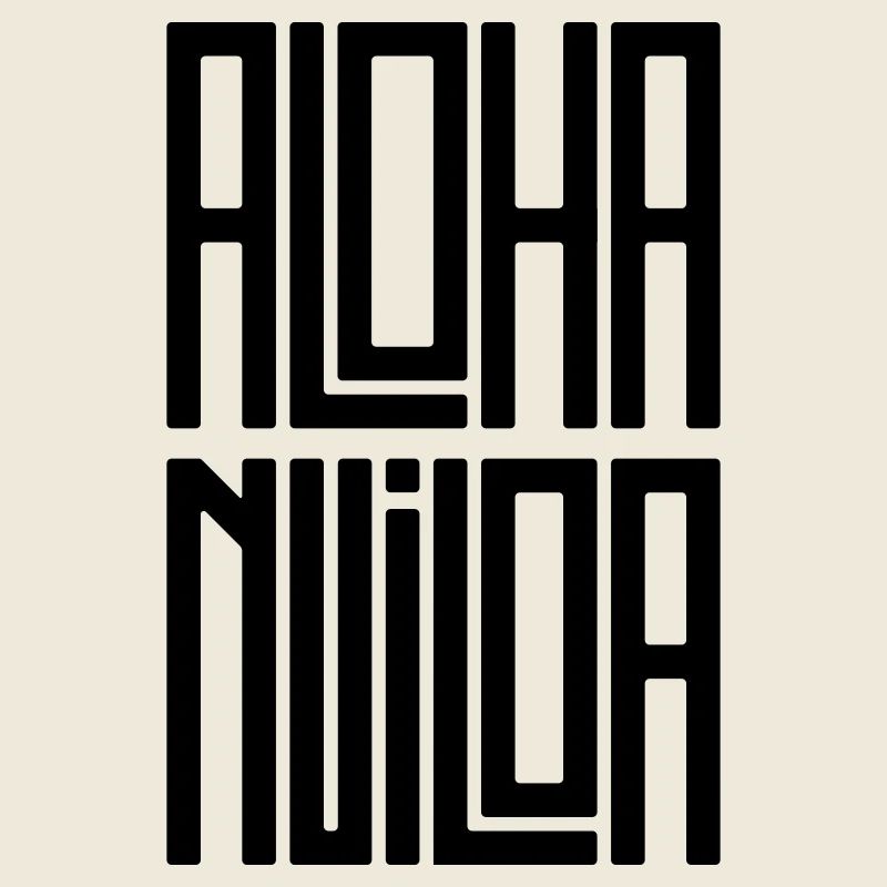 Aloha Nui Loa - Dicton hawaïen - Typographie