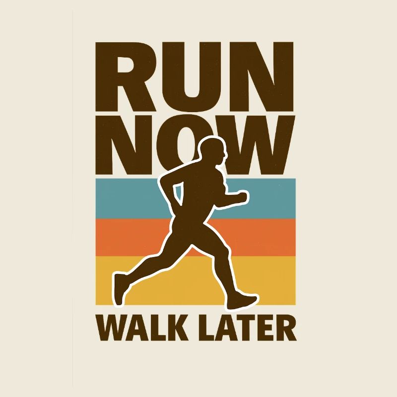 Courir maintenant Marcher plus tard