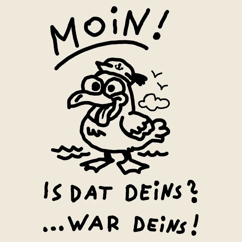 Moin Möwe War Deins Lustiger Spruch 