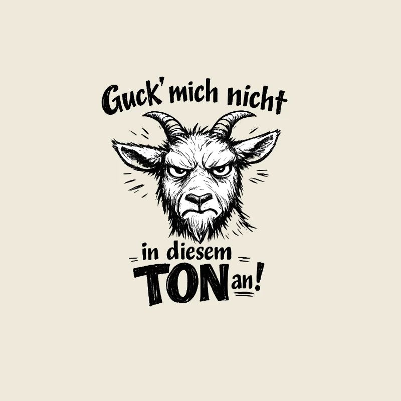 Guck Mich Nicht In Diesem Ton An