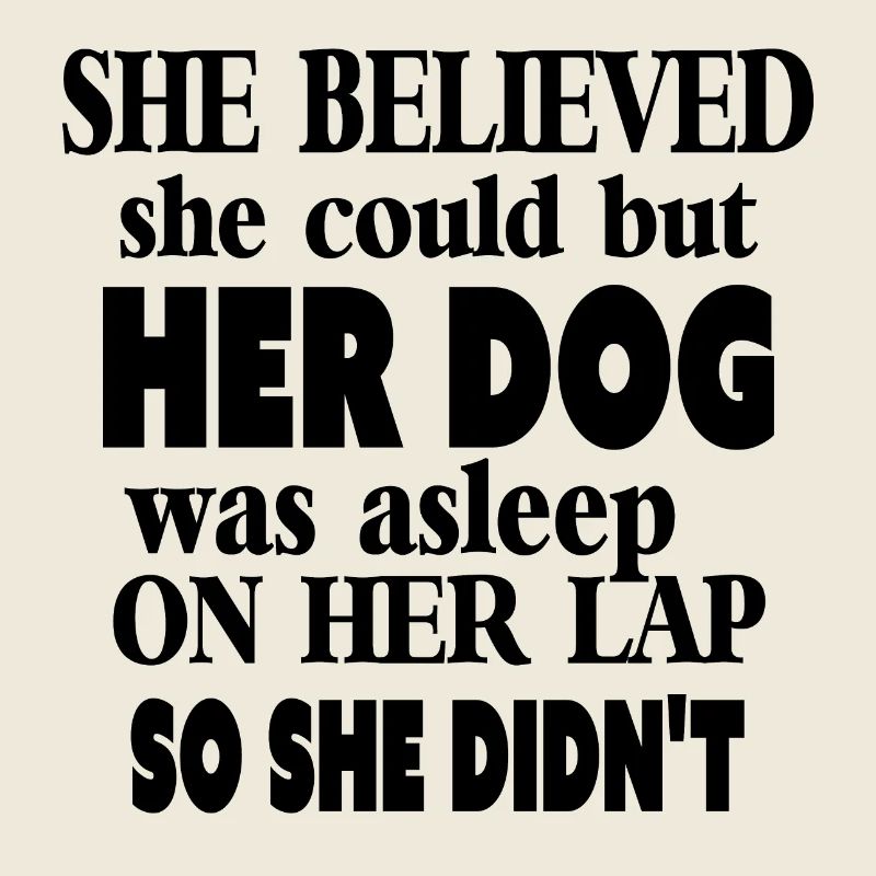 She Believed She Could but Her Dog was Asleep