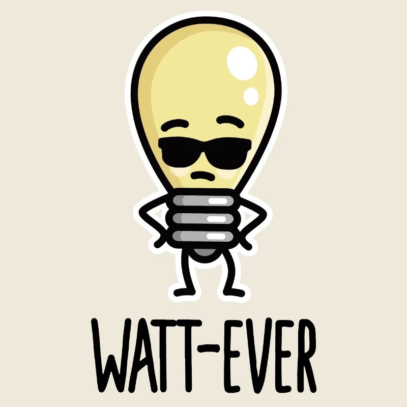 Funny Electrician Saying Light Bulb Watt-ever