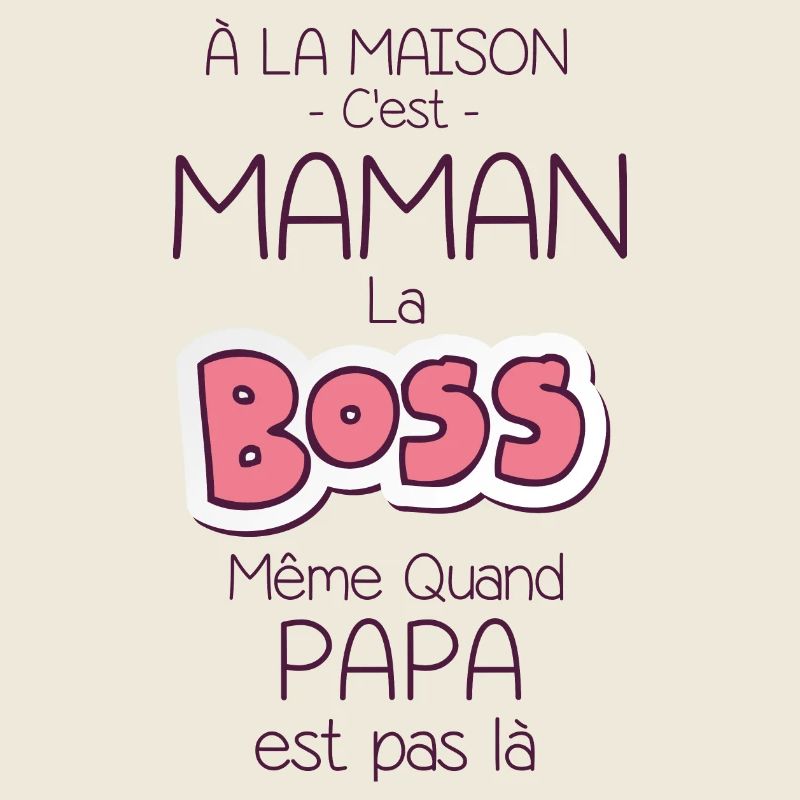 À la maison c est maman la boss