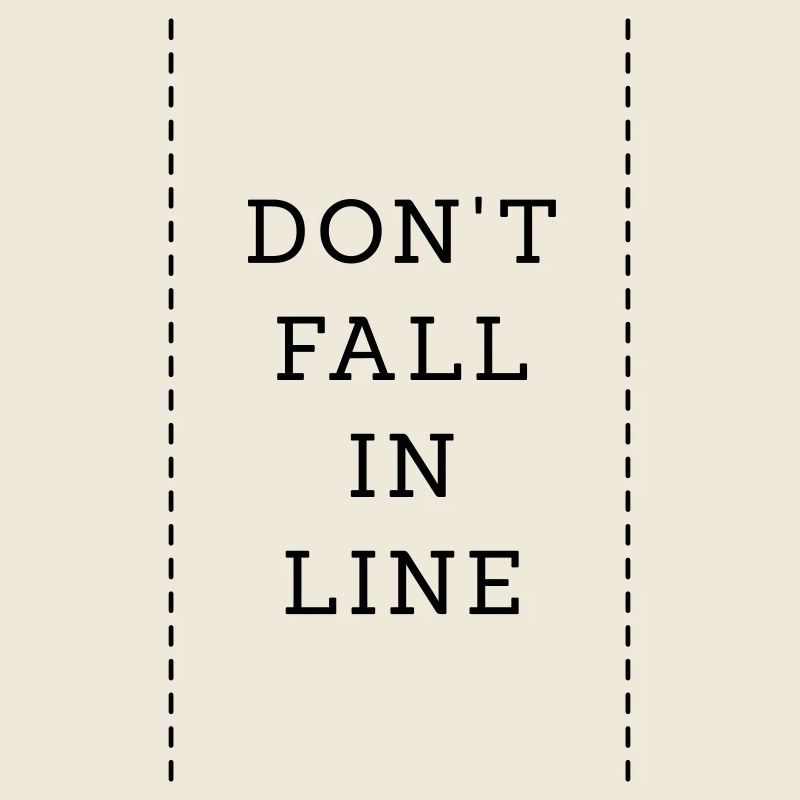 Don't Fall In Line