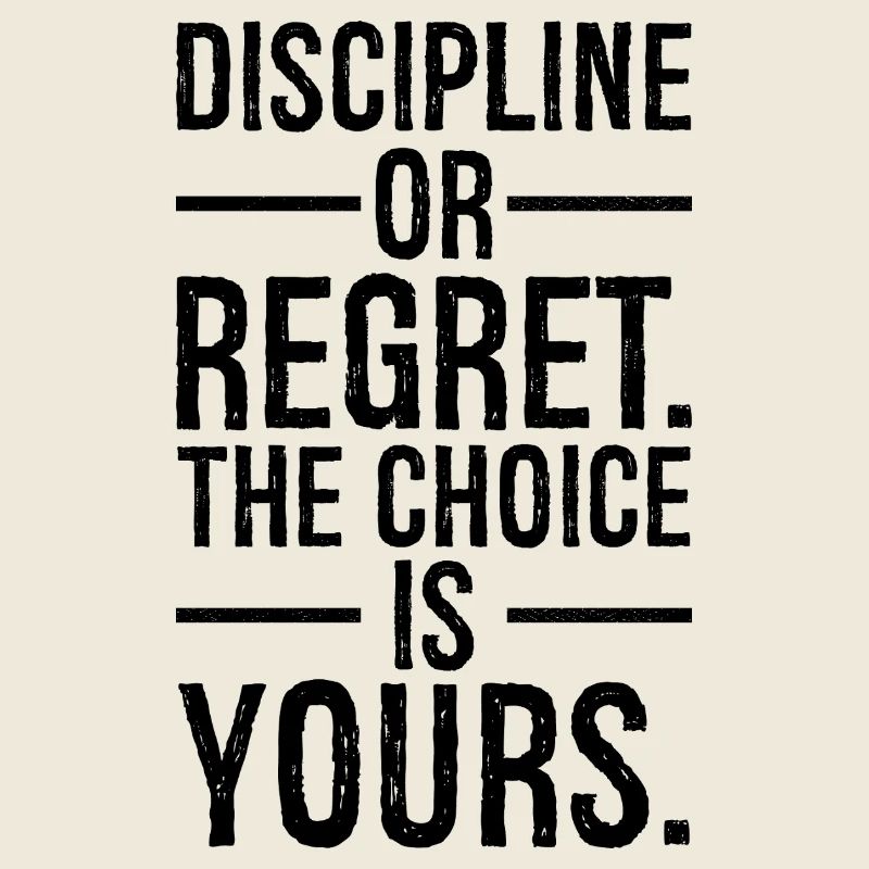 Disziplin oder Reue, Sie haben die Wahl
