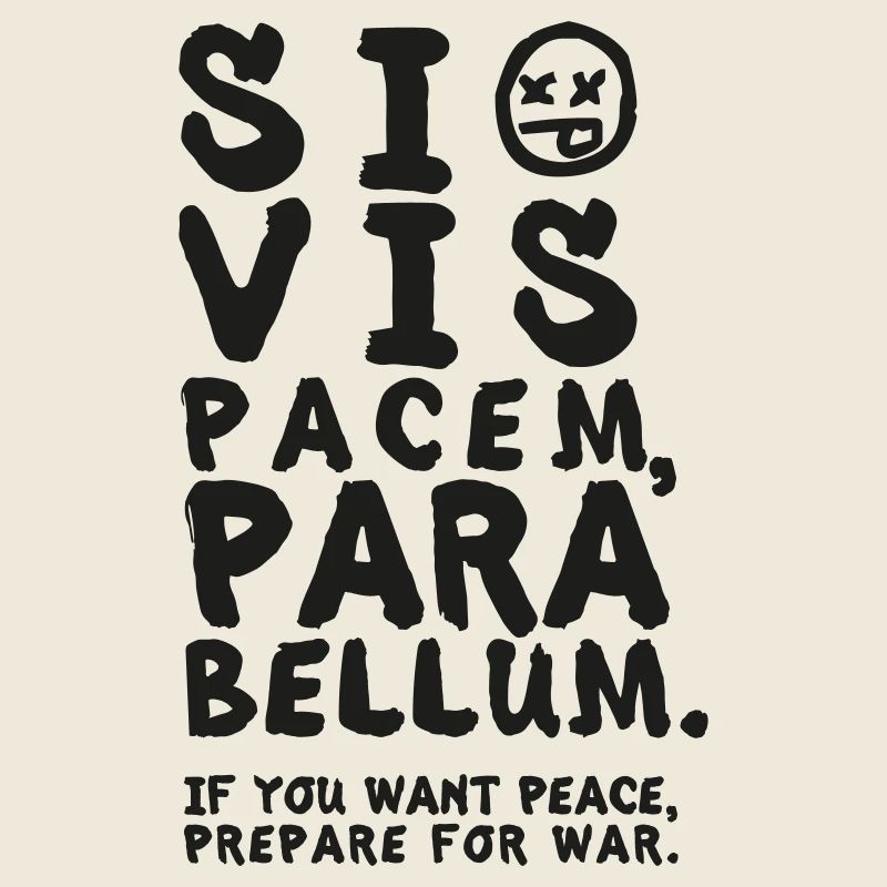Si Vis Pacem, Para Bellum – Si Vous Voulez la Paix