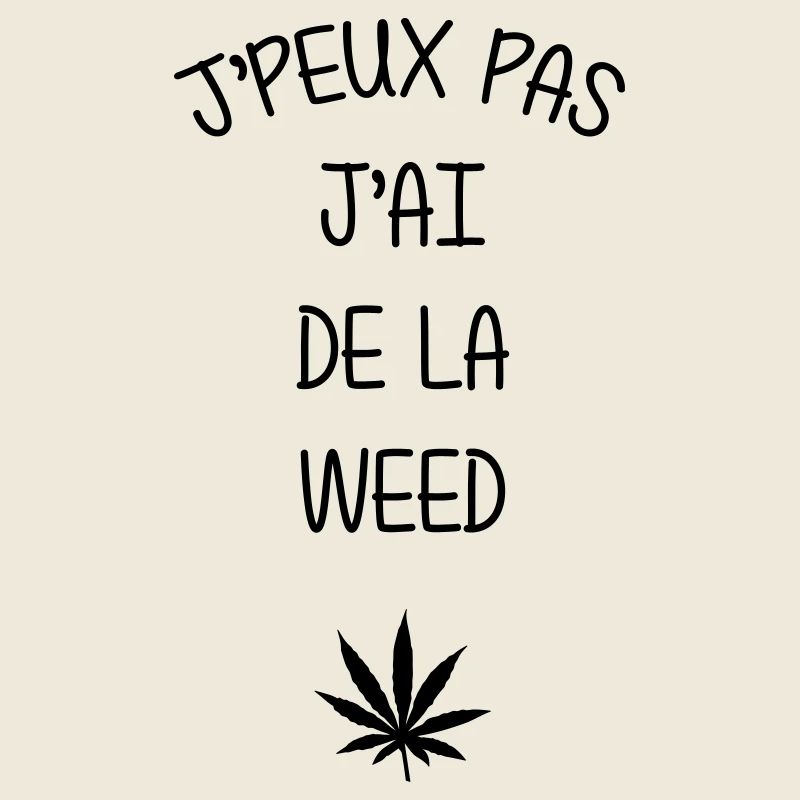 J'peux pas j'ai de la Weed